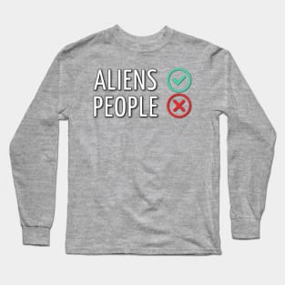 Aliens Yes, People No Long Sleeve T-Shirt